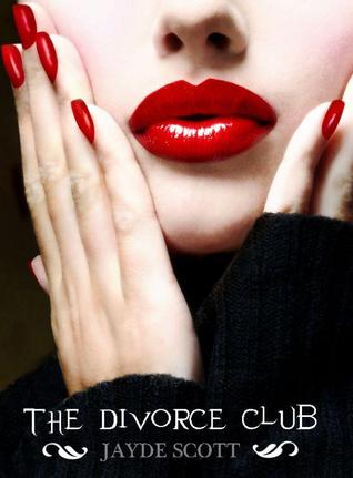 The Divorce Club (2011) by Jayde Scott