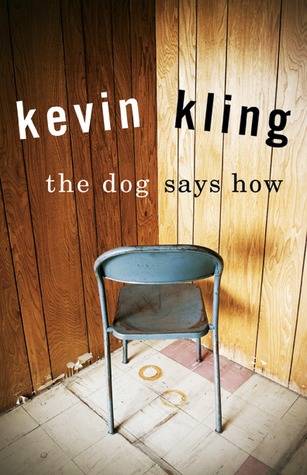The Dog Says How (2007) by Kevin Kling