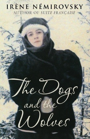 The Dogs and the Wolves (2009) by Irène Némirovsky
