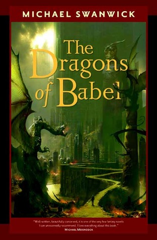 The Dragons of Babel (2008) by Michael Swanwick