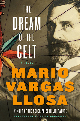 The Dream of the Celt (2010) by Mario Vargas Llosa