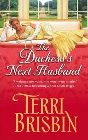 The Duchess's Next Husband (Harlequin Historical, #751) (2005) by Terri Brisbin