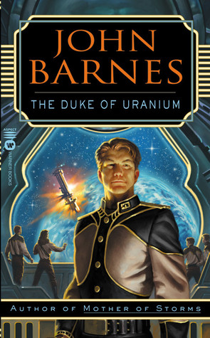 The Duke of Uranium (2002) by John Barnes