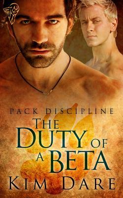 The Duty of a Beta (2011) by Kim Dare