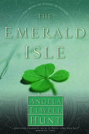 The Emerald Isle (1999) by Angela Elwell Hunt