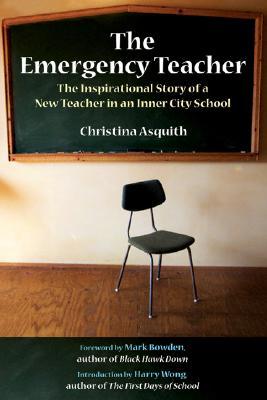 The Emergency Teacher: The Inspirational Story of a New Teacher in an Inner City School (2007) by Mark Bowden