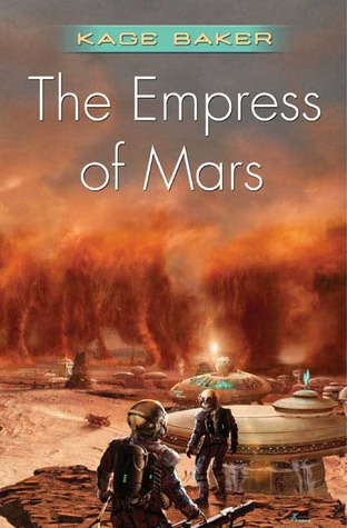The Empress of Mars (2009) by Kage Baker