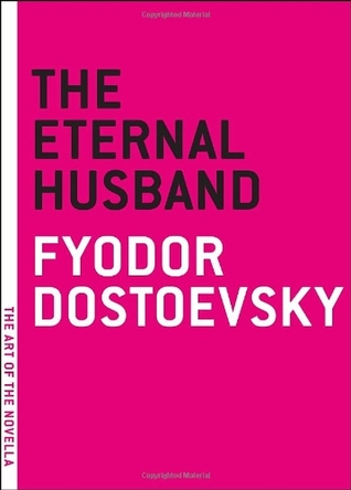 The Eternal Husband (2005) by Fyodor Dostoyevsky