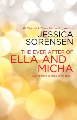 The Ever After of Ella and Micha (2013) by Jessica Sorensen