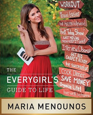 The EveryGirl's Guide to Life (2011) by Maria Menounos