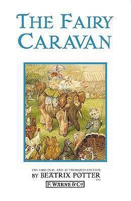 The Fairy Caravan (1992) by Beatrix Potter