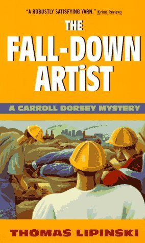 The Fall-Down Artist (Carroll Dorsey Mystery) (1997) by Thomas Lipinski