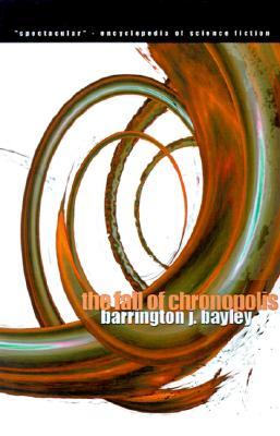 The Fall of Chronopolis (2001) by Barrington J. Bayley