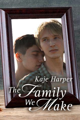 The Family We Make (2014) by Kaje Harper