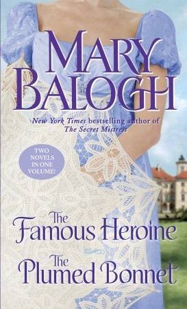 The Famous Heroine / The Plumed Bonnet (2011) by Mary Balogh
