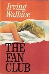 The Fan Club (1974) by Irving Wallace