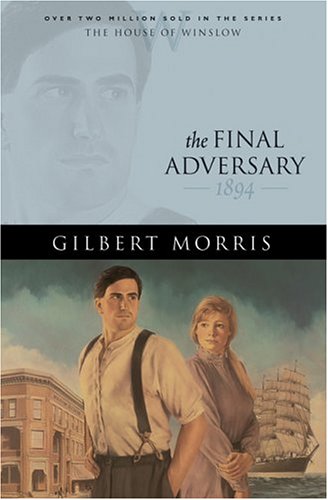 The Final Adversary: 1894 (2005) by Gilbert Morris