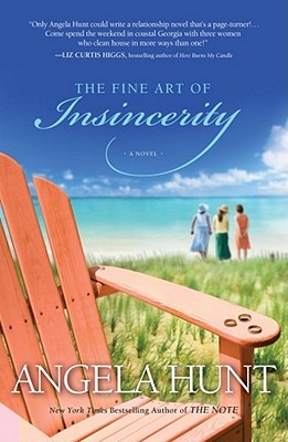 The Fine Art of Insincerity: A Novel (2011) by Angela Elwell Hunt