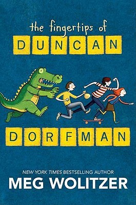 The Fingertips of Duncan Dorfman (2011) by Meg Wolitzer