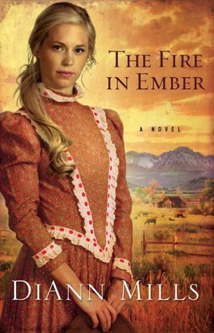 The Fire in Ember (2011) by DiAnn Mills
