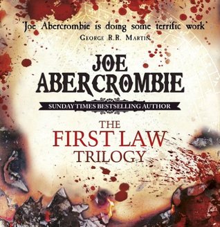 The First Law Trilogy Boxed Set: The Blade Itself, Before They Are Hanged, Last Argument of Kings (2012) by Joe Abercrombie
