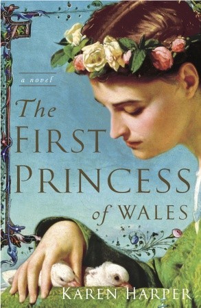 The First Princess of Wales (2006) by Karen Harper