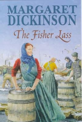 The Fisher Lass (1999) by Margaret Dickinson