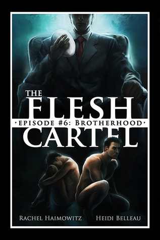 The Flesh Cartel #6: Brotherhood (2013) by Rachel Haimowitz