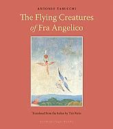The Flying Creatures of Fra Angelico (2012) by Tim Parks