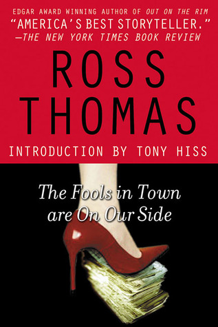 The Fools in Town Are on Our Side (2003) by Ross Thomas