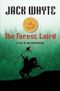 The Forest Laird: A Tale of William Wallace (2000) by Jack Whyte