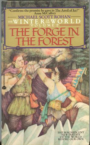 The Forge in the Forest (1989) by Michael Scott Rohan