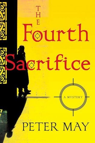 The Fourth Sacrifice (2007) by Peter  May