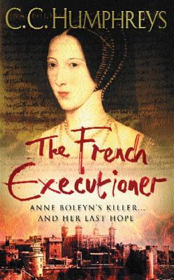 The French Executioner (2015) by C.C. Humphreys