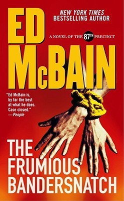 The Frumious Bandersnatch (2004) by Ed McBain