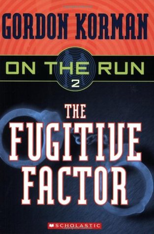 The Fugitive Factor (2005) by Gordon Korman