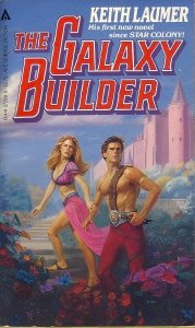 The Galaxy Builder (1984) by Keith Laumer