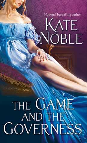 The Game and the Governess (2014) by Kate Noble