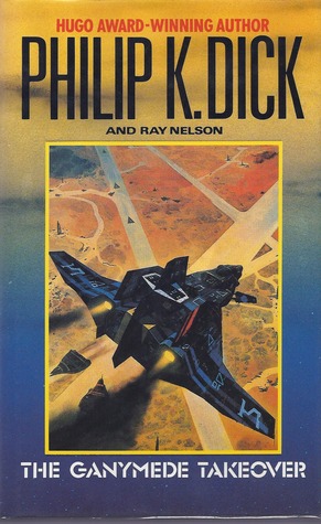 The Ganymede Takeover (1990) by Philip K. Dick
