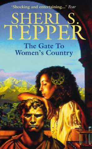 The Gate to Women's Country (1999) by Sheri S. Tepper
