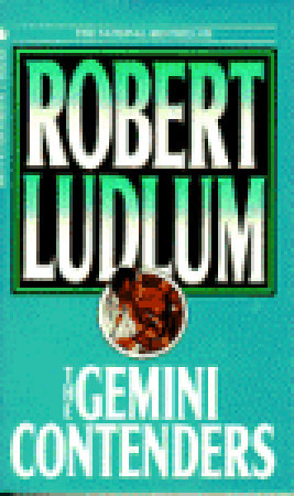 The Gemini Contenders (1989) by Robert Ludlum