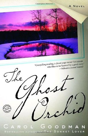 The Ghost Orchid (2007) by Carol Goodman