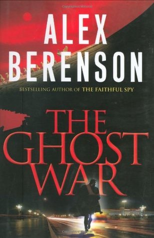The Ghost War (2008) by Alex Berenson