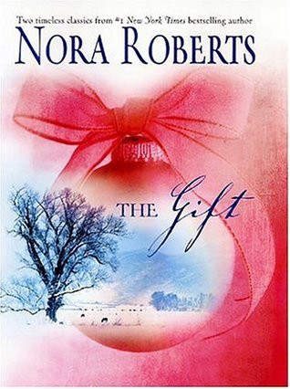 The Gift: Home for Christmas / All I Want for Christmas (2004) by Nora Roberts