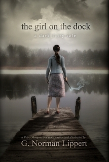 The Girl on the Dock: A Dark Fairy Tale (2008) by G. Norman Lippert