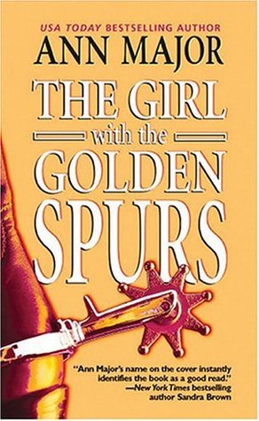 The Girl With The Golden Spurs (2004) by Ann Major