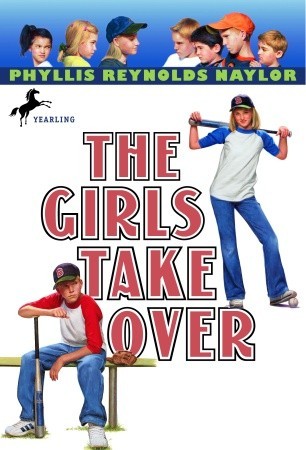 The Girls Take Over (2004) by Phyllis Reynolds Naylor