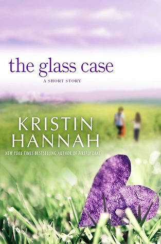 The Glass Case (2011) by Kristin Hannah