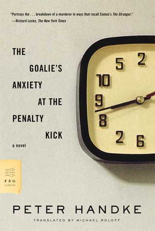 The Goalie's Anxiety at the Penalty Kick (2007) by Peter Handke