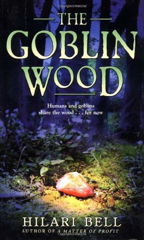 The Goblin Wood (2004) by Hilari Bell